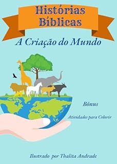 Livro A Criação do Mundo – Uma Narrativa Bíblica (História Bíblica Infantil Livro 1)