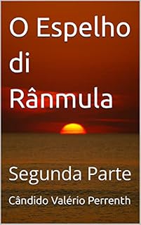 Livro O Espelho di Rânmula: Segunda Parte