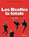 Les Beatles - La totale : Les 211 chansons expliqu�es par Guesdon