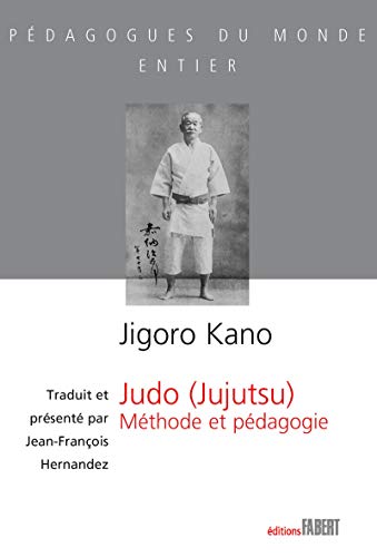 Judo (jujutsu) : Méthode et pédagogie by Jigoro Kano