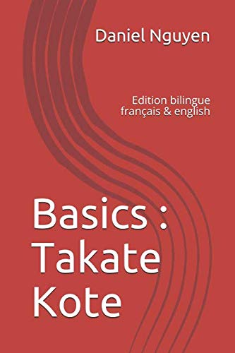 Basics : Takate Kote: Edition bilingue français & english (Shibari basics)