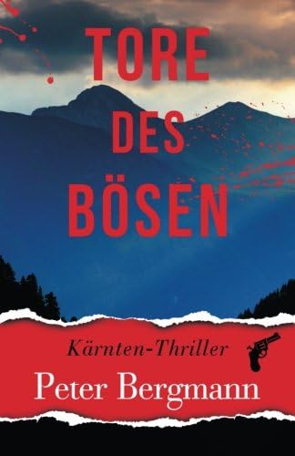 Tore des Bösen: Kärnten-Thriller (German Edition)