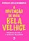 Livro A invenção de uma bela velhice: Projetos de vida e a busca da felicidade
