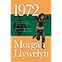 1972: A Novel of Ireland's Unfinished Revolution (Irish Century)