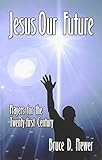 Jesus Our Future: Prayers for the Twenty-First Century by 