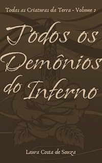 Livro Todos os Demônios do Inferno (Todas as Criaturas da Terra Livro 2)