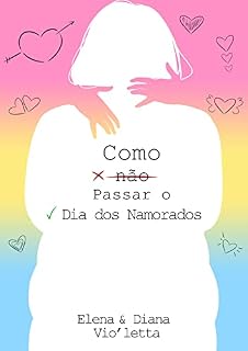 Livro Como (não) Passar o Dia Dos Namorados (CaEma)