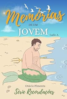Livro Memórias de um Jovem [Edição Digital]: Lado A (Série Recordações Livro 1)