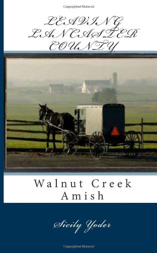 Leaving Lancaster County: Walnut Creek Amish