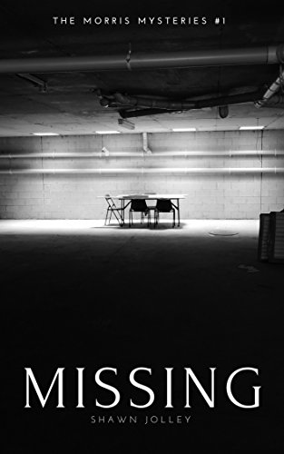 Missing: The Morris Mysteries #1 by [Jolley, Shawn]