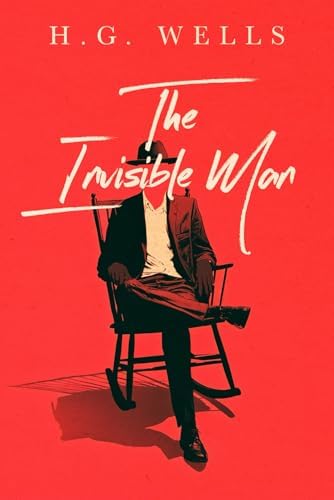 The Invisible Man (Signet Classics): Wells, H. G., Wagar, W