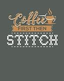 Coffee First Then Stitch: 8x10 inch Notebook - Alternating 5x5 Grid Paper & Lined Paper for Cross St by Popcorn Publishing