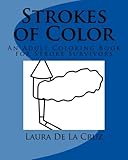 Strokes of Color: An Adult Coloring Book for Stroke Survivors by Laura K De La Cruz, Cynthia Gamez