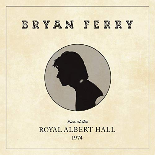Album Art for Live at the Royal Albert Hall 1974 by Bryan Ferry