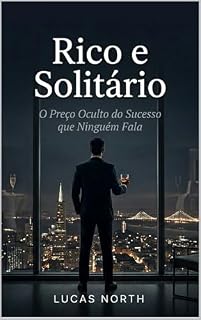 Livro Rico e Solitário: O Preço Oculto do Sucesso que Ninguém Fala (The Simple Method Series)