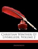 Christian Winther: Et Livsbillede, Volume 2 (Danish Edition) by 