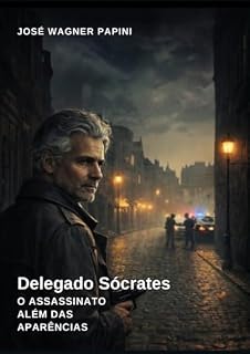 Livro Delegado Sócrates: O Assassinato Além das Aparências