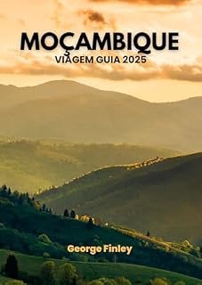 Livro MOÇAMBIQUE VIAGEM GUIA 2025