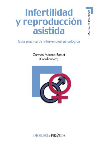 Infertilidad y reproduccion asistida / Infertility and Assisted Reproduction: Guia practica de intervencion psicologica / Practical Guide to - Sanchez, Yolanda Gomez; Pita, Francisco J. De Castro; Jurado, Rosario Antequera; Espada, Alejandro Avila
