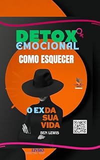 Livro COMO ESQUECER O EX DA SUA VIDA: DETOX EMOCIONAL