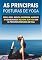 Livro AS PRINCIPAIS POSTURAS DE YOGA: Perca peso, Reduza o estresse, Aumente a Flexibilidade e Melhore Sua Vida Com as Principais Posturas de Yoga