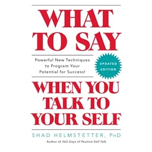 What to Say When You Talk to Your Self