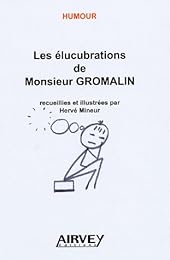 Les  élucubrations de monsieur Gromalin