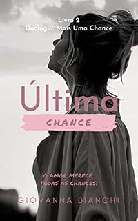 Livro Última Chance: O Amor Merece Todas As Chances! (Mais Uma Chance)