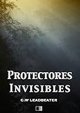 Protectores Invisibles (Spanish Edition) by Charles Webster Leadbeater