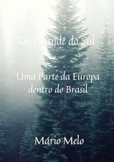 Livro Rio Grande do Sul - Uma Parte da Europa dentro do Brasil (Diários de Viagens)