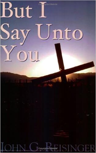 But I Say Unto You: John G. Reisinger: 9781928965206: Amazon.com: Books