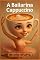 Livro A BAILARINA: cappuccino