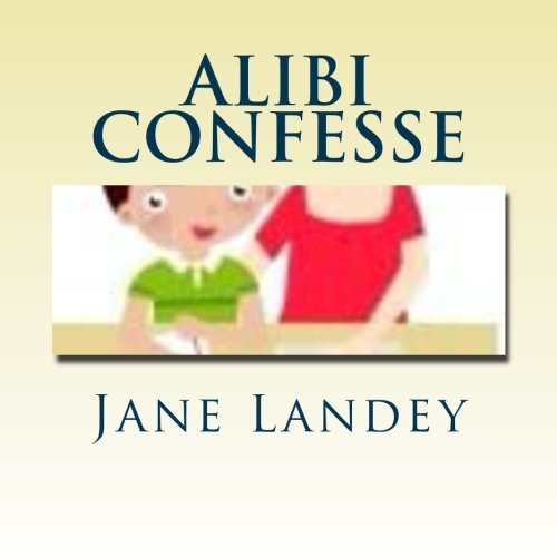 Alibi Confesse: Brim Kiddies Histoires Serie (Volume 7) (French Edition)