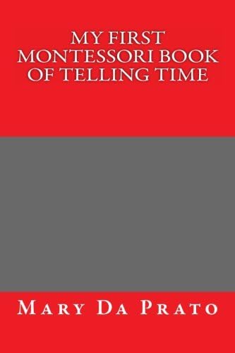 My First Montessori Book of Telling Time Paperback – July 24, 2013