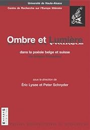 Ombre et lumière dans la poésie belge et suisse de langue française