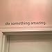 AIMTOPPY Do Something Amazing Decal Living Room Bedroom Vinyl Carving Wall Decal Sticker (A)