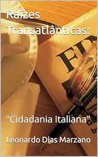 Livro Raízes Transatlânticas: : "Cidadania Italiana"