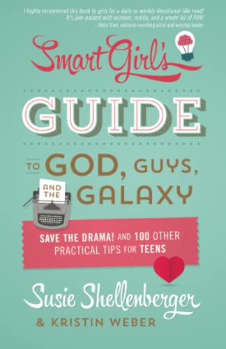 Smart Girl's Guide to God, Guys, and the Galaxy Smart Girl's Guide to God, Guys, and the Galaxy Paperback Kindle
