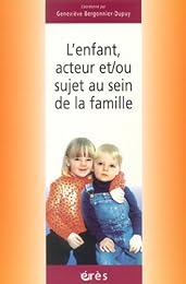 L' enfant, acteur et/ou sujet au sein de la famille