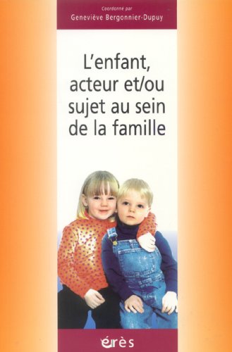 L' enfant, acteur et/ou sujet au sein de la famille