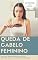 Livro Queda de cabelo feminino: Um salva-vidas de soluções práticas contra a calvície feminina