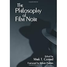 The Philosophy of Film Noir (The Philosophy of Popular Culture)