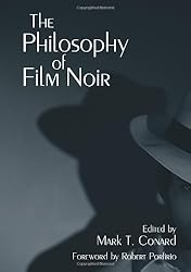 The Philosophy of Film Noir (The Philosophy of Popular Culture)
