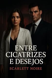 Livro Entre Cicatrizes e Desejos