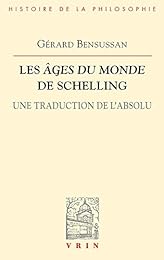 Les " âges du monde" de Schelling, une traduction de l'absolu