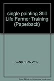 single painting Still Life Farmer Training (Paperback) by