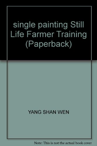 single painting Still Life Farmer Training (Paperback) by YANG SHAN WEN (Paperback)