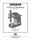 Advanced CATIA Version 5 Workbook (Release 8 And 9), Cozzens, Richard, 158503102X