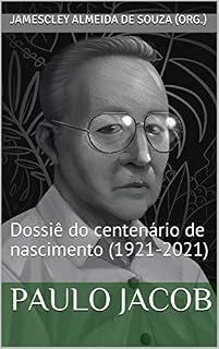Livro Paulo Jacob: Dossiê do centenário de nascimento (1921-2021)