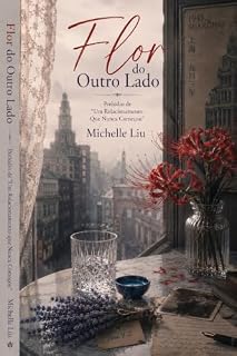 Livro Flor do Outro Lado: — Prelúdio de Um Relacionamento Que Nunca Começou